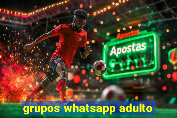 grupos whatsapp adulto